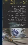 Handbook And Descriptive Catalogue Of The Meteorite Collections In The United States National Museum