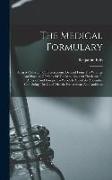 The Medical Formulary: Being A Collection Of Prescriptions, Derived From The Writings And Practice Of Many Of The Most Eminent Physicians In