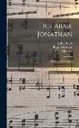 Der Arme Jonathan: Operette In Drei Akten