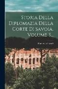 Storia Della Diplomazia Della Corte Di Savoia, Volume 3