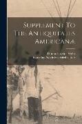 Supplement To The Antiquitates Americanæ
