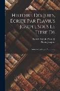 Histoire Des Juifs, Écrite Par Flavius Joseph, Sous Le Titre De: Antiquités Judaïques, Volume 5