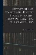 History Of The Fourteenth United States Infantry, From January, 1890 To December, 1908