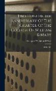 Two Hundredth Anniversary Of The Charter Of The College Of William & Mary: 1693. 1893