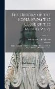 The History of the Popes, From the Close of the Middle Ages: Drawn From the Secret Archives of the Vatican and Other Original Sources, From the German
