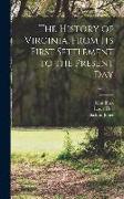 The History of Virginia, From Its First Settlement to the Present Day, Volume 3