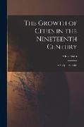 The Growth of Cities in the Nineteenth Century, a Study in Statistics