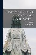 Lives of the Irish Martyrs and Confessors