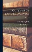 Outlines Of Land Economics, Volume 1