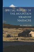 Special Report of the Mountain Meadow Massacre