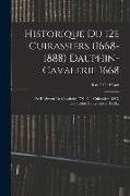 Historique Du 12e Cuirassiers (1668-1888) Dauphin-cavalerie 1668: 12e Régiment De Cavalerie 1791, 12e Cuirassiers 1803, Cuirassiers De La Garde 1854