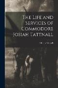 The Life and Services of Commodore Josiah Tattnall