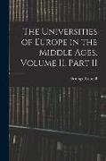 The Universities of Europe in the Middle Ages, Volume II, Part II