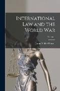 International Law and the World War, Volume 1