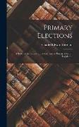 Primary Elections: A Study of the History and Tendencies of Primary Election Legislation