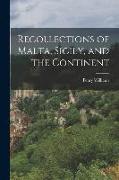 Recollections of Malta, Sicily, and the Continent