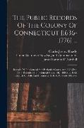 The Public Records Of The Colony Of Connecticut [1636-1776] ...: Records Of The General And Particular Courts, Apr. 1636-dec. 1649. Records Of The Gen