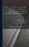 The Thousand and One Nights, Commonly Called the Arabian Nights' Entertainments, Translated From the Arabic, With Copious Notes, Volume 3