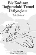 Bir Kad¿n¿n Do¿umdaki Temel ¿htiyaçlar¿ (Turkish Edition)