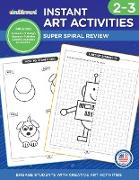 Instant Art Activities Grades 2-3