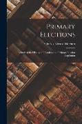 Primary Elections: A Study of the History and Tendencies of Primary Election Legislation