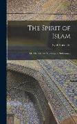 The Spirit of Islam, or, The Life and Teachings of Mohammed