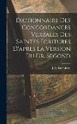 Dictionnaire Des Concordances Verbales Des Saintes Écritures D'apres La Version Du Dr. Segond