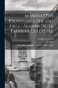 Manualetto Provenzale Per Uso Degli Alumni Delle Facoltà Di Lettere: Introduzione Grammaticale, Crestomazia E Glossario