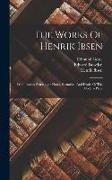 The Works Of Henrik Ibsen: From Ibsen's Workshop: Notes, Scenarios, And Drafts Of The Modern Plays