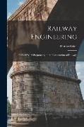 Railway Engineering, or Field Work Preparatory to the Construction of Railways