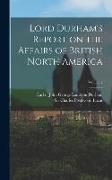 Lord Durham's Report on the Affairs of British North America, Volume 2