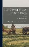 History of Story County, Iowa, a Record of Organization, Progress and Achievement, Volume 2