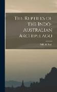 The Reptiles of the Indo-Australian Archipelago