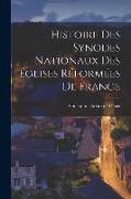 Histoire des Synodes Nationaux des Églises Réformées de France