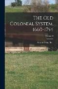 The Old Colonial System, 1660-1754, Volume II
