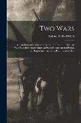 Two Wars: An Autobiography of General Samuel G. French ... Mexican war, war Between the States, a Diary, Reconstruction Period