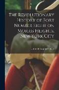 The Revolutionary History of Fort Number Eight on Morris Heights, New York City