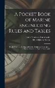 A Pocket Book of Marine Engineering Rules and Tables: For the Use of ... All Engaged in the Design and Construction of Marine Machinery, Naval & Merca