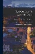 Napoleon's Addresses, Selections From the Proclamations, Speeches and Correspondance of Napoleon Bonaparte