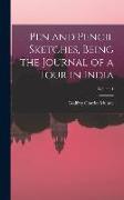 Pen and Pencil Sketches, Being the Journal of a Tour in India, Volume 1