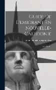 Guide De L'emigrant En Nouvelle-caledonie: Avec Carte