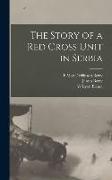 The Story of a Red Cross Unit in Serbia