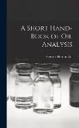 A Short Hand-book of Oil Analysis