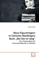 Neue Figurentypen in Christine Nöstlingers Buch "Die Ilse ist weg"