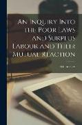 An Inquiry Into the Poor Laws and Surplus Labour and Their Mutual Reaction