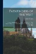 Pathfinders of the West: Being the Thrilling Story of the Adventures of the Men Who Discovered the Great Northwest: Radisson, La Vérendrye, Lew