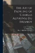 The Art of Painting of Charles Alphonse Du Fresnoy