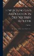 Einfühlung und Association in der Neueren Ästhetik: Ein Beitrag zur Psychologischen Analyse der ästh