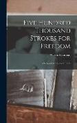 Five Hundred Thousand Strokes for Freedom: A Series of Anti-Slavery Tracts