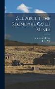 All About the Klondyke Gold Mines
